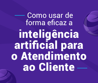 Como usar de forma eficaz a inteligência artificial para o Atendimento ao Cliente? 4 Como usar de forma eficaz a inteligência artificial para o Atendimento ao Cliente? cVortex