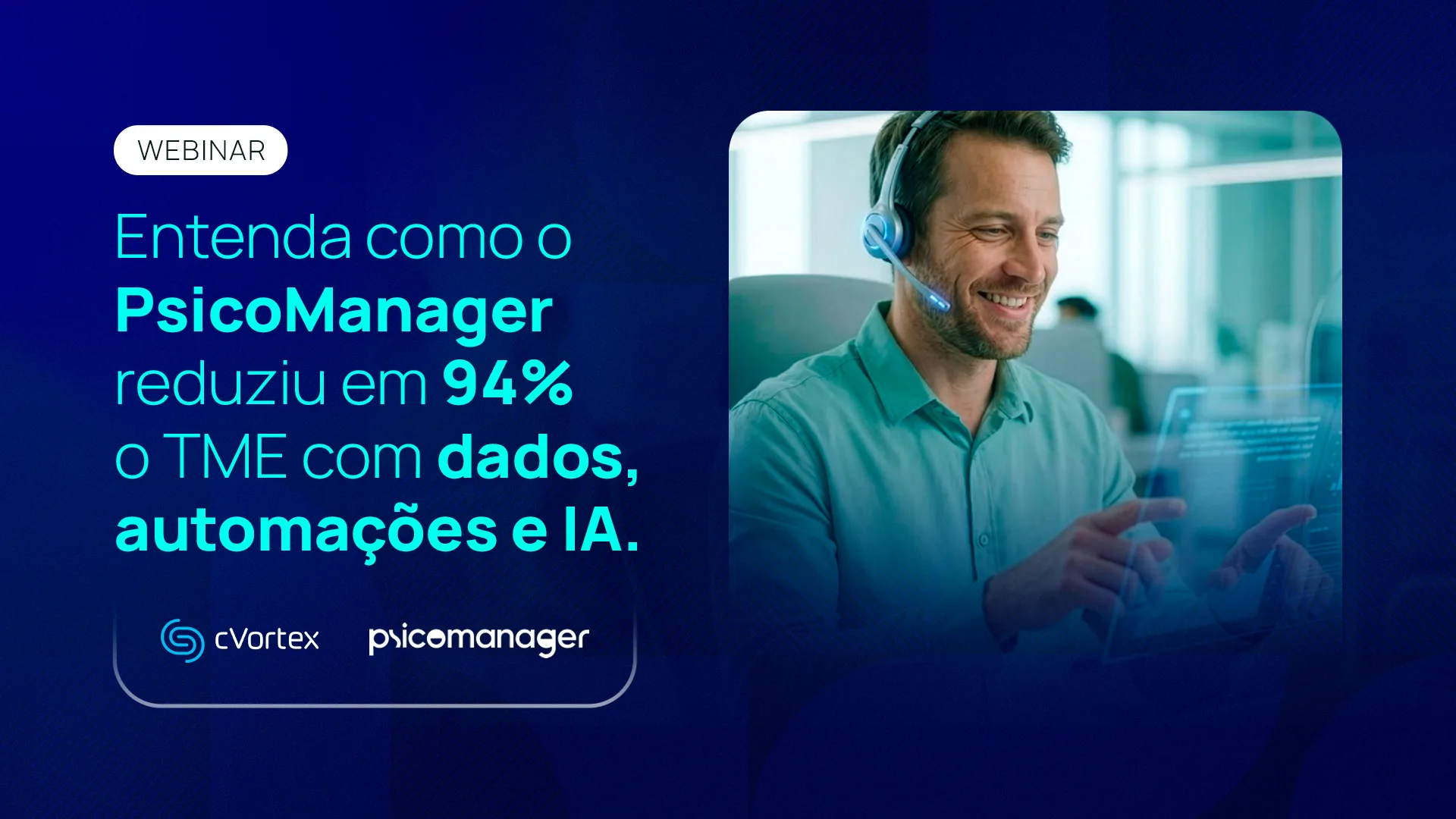 Webinar: como a PsicoManager reduziu em 94% o TME com dados, automações e IA